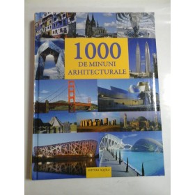 1000 DE MINUNI ARHITECTURALE - EDITURA AQUILA